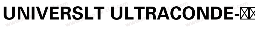 UNIVERSLT ULTRACONDE字体转换